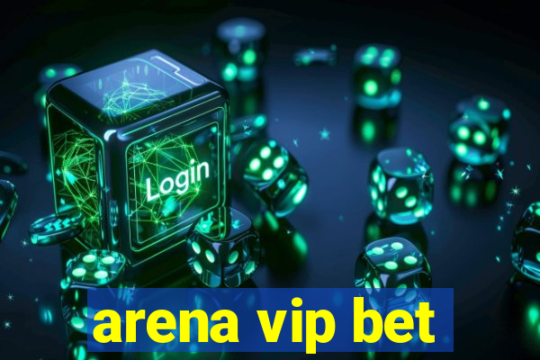 arena vip bet